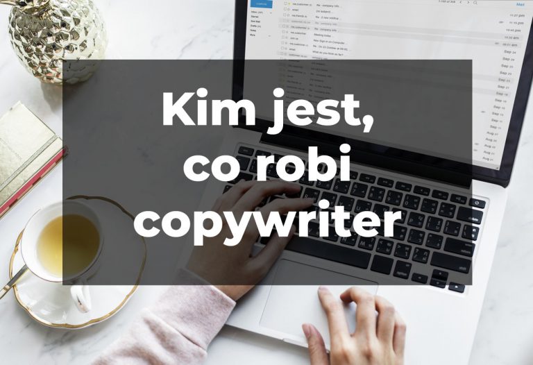 Kim jest copywriter i czym się zajmuje
